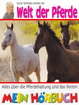 cover image of Dorit Wilhelm erklärt, Dorit Wilhelm erklärt die Welt der Pferde